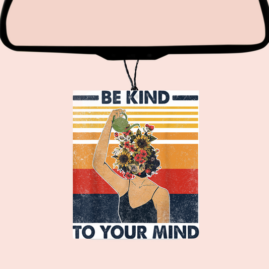 Be Kind To Your Mind Car Freshener