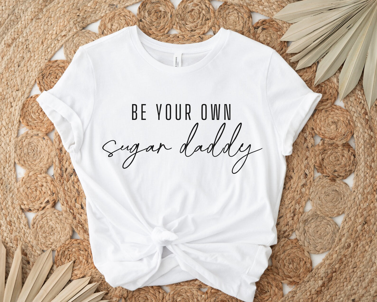 Be Your Own Sugar Daddy Tee