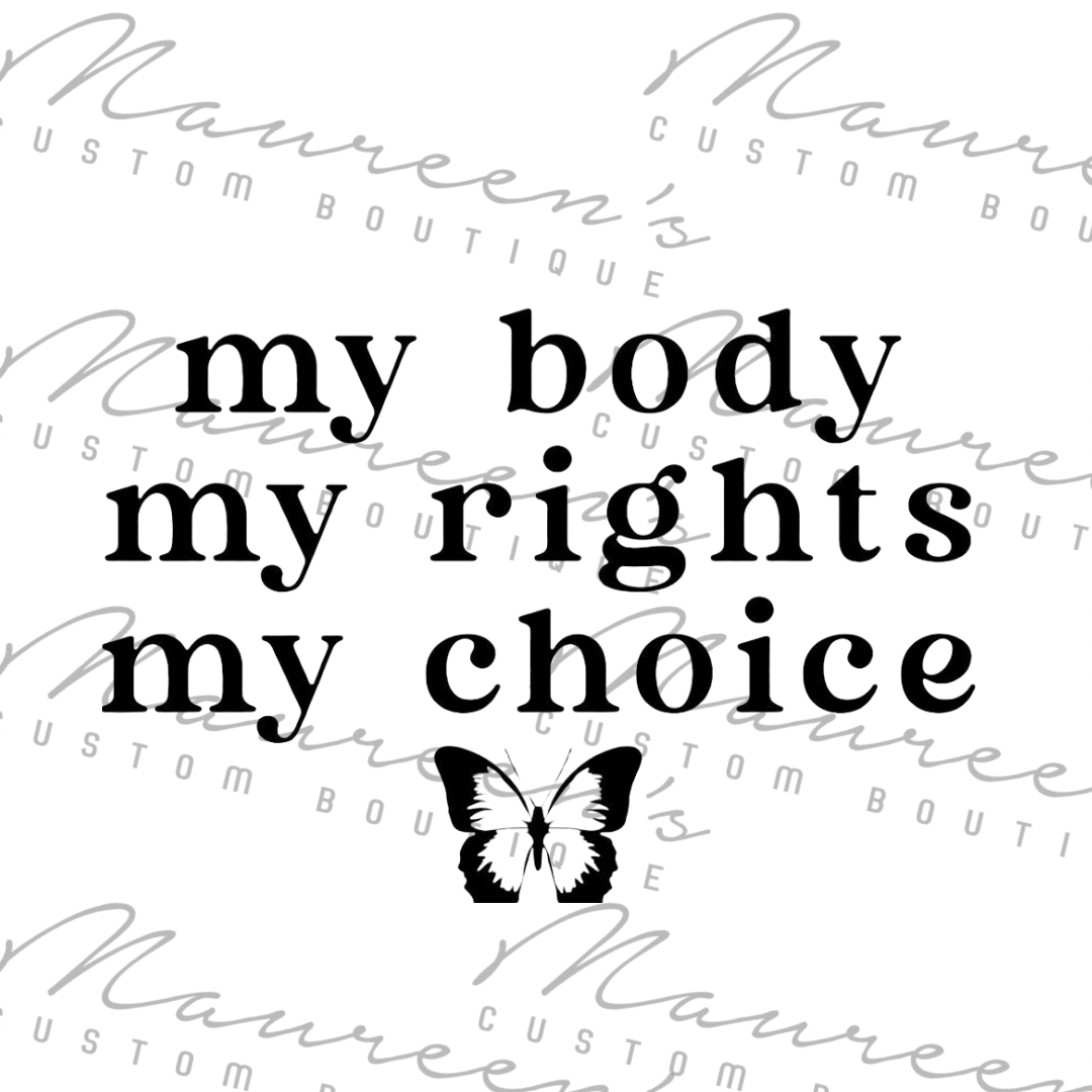 My Body My Rights My Choice Tee